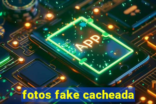 fotos fake cacheada